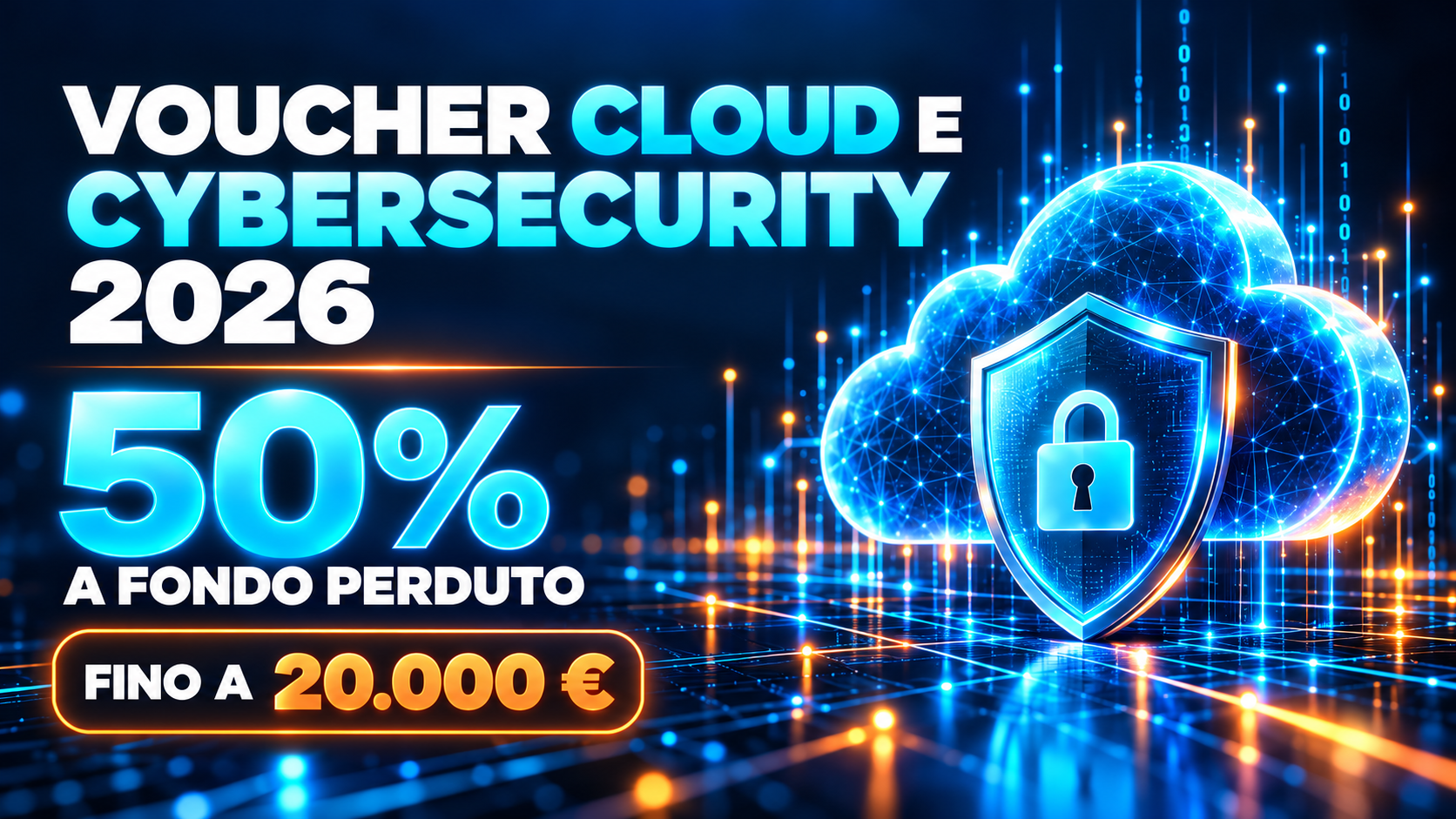 Voucher Cloud e Cybersecurity 2026: contributo del 50% fino a 20.000 euro